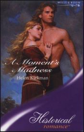 book cover of A Moment's Madness by Helen Kirkman