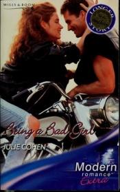 book cover of Being a bad girl by Julie Cohen