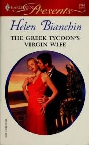 book cover of The Greek Tycoon's Virgin Wife by Helen Bianchin