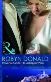 book cover of Powerful Greek, Housekeeper Wife (Modern Romance) by Robyn Donald