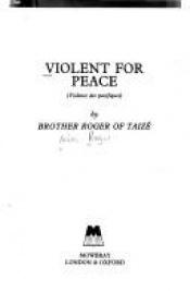book cover of Violent for peace by Frère Roger de Taizé