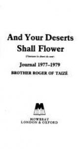 book cover of And Your Deserts Shall Flower: Journal, 1977-79 by Frère Roger de Taizé