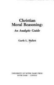 book cover of Christian Moral Reasoning: An Analytic Guide by Garth L. Hallett