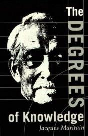 book cover of Distinguish to Unite or The Degrees of Knowledge by Jacques Maritain