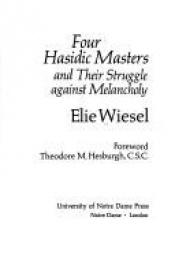 book cover of Four Hasidic Masters and Their Struggle Against Melancholy (Ward-Phillips Lectures in English Language & Literature) by Эли Визель
