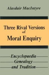 book cover of Three rival versions of moral enquiry by Alasdair MacIntyre