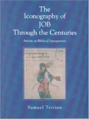 book cover of The Iconography of Job Through the Centuries: Artists as Biblical Interpreters by Samuel Terrien