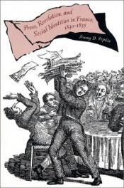 book cover of Press, Revolution, and Social Identities in France, 1830-1835 by Jeremy D. Popkin