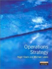 book cover of Operations Strategy by Nigel Slack