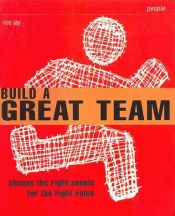 book cover of Build a Great Team: Choose the Right People for the Right Roles (Smarter Solutions) by Ros Jay