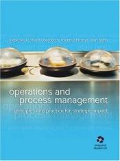 book cover of Operations and Process Management: Principles and Practice for Strategic Impact by Nigel Slack