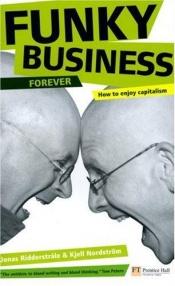 book cover of Funky Business by Jonas Ridderstrale