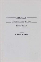 book cover of Heritage: Civilization and the Jews: Source Reader by William W. Hallo