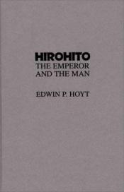 book cover of Hirohito : the emperor and the man by Edwin P. Hoyt