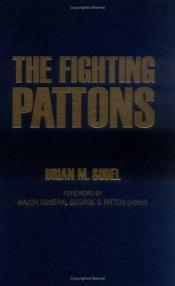 book cover of The Fighting Pattons by Brian M. Sobel