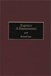 book cover of Eugenics: A Reassessment (Human Evolution, Behavior, and Intelligence) by Richard Lynn