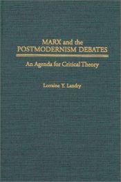 book cover of Marx and the Postmodernism Debates: An Agenda for Critical Theory by Lorraine Y. Landry