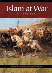 book cover of Islam at War by George Nafziger