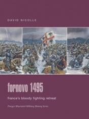 book cover of Fornovo 1495: France's Bloody Fighting Retreat (Praeger Illustrated Military History) by David Nicolle