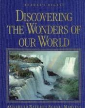 book cover of Discovering the wonders of our world by Reader's Digest