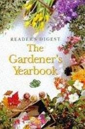 book cover of The Gardener's Yearbook (Readers Digest) by Reader's Digest