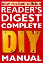 book cover of Reader's Digest Complete Do-it-yourself Manual by Reader's Digest