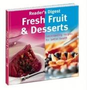 book cover of Fresh Fruit and Desserts by Reader's Digest
