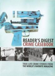 book cover of Crime Casebook: True-Life Crime Stories from the World's Favorite Magazine by Robert J. Dolezal