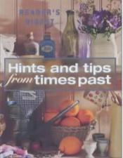book cover of Hints and tips from times past by Reader's Digest