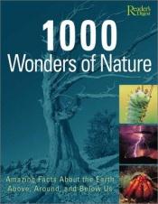 book cover of 1000 Wonders of Nature (Readers Digest) by Reader's Digest