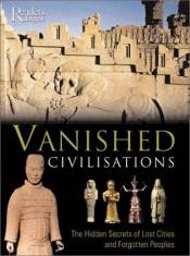book cover of Vanished Civilizations by Reader's Digest