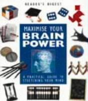 book cover of Maximise Your Brain Power by Reader's Digest