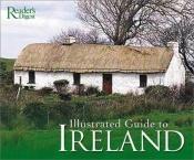 book cover of Illustrated Guide to Ireland by Reader's Digest