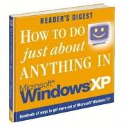 book cover of How to Do Just About Anything in Windows XP (Readers Digest) by Reader's Digest