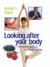 book cover of Looking After Your Body by Reader's Digest