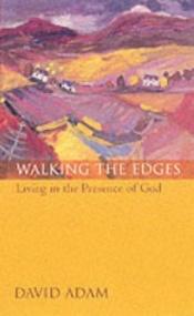 book cover of Walking the Edges: Living in the Presence of God by David Adam