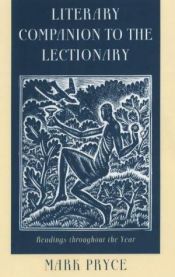 book cover of Literary Companion to the Lectionary: A Poetic Gathering to Accompany the Readings for Sundays, Principal Feasts, and Se by Mark Pryce