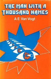 book cover of The Man with a Thousand Names by A. E. van Vogt