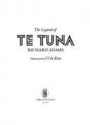 book cover of The Legend of Te Tuna by 理查德·亞當斯