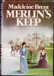 book cover of Merlin's Keep by Madeleine Brent