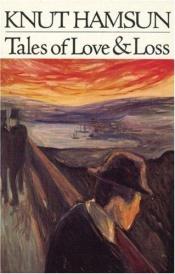book cover of Tales of Love and Loss (A condor book) by קנוט האמסון