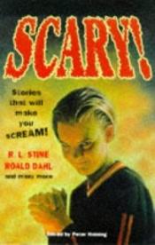 book cover of Scary! Stories That Will Make You Scream by R. L. Stine