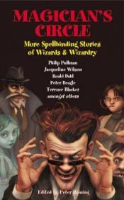 book cover of Magician's Circle: More Spellbinding Stories of Wizards and Wizardry by Peter Haining