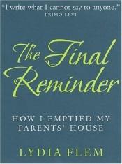 book cover of The Final Reminder: How I Emptied My Parent's House by Lydia Flem