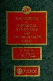 book cover of Chemical synonyms and trade names : a dictionary and commercial handbook containing over 35,500 definitions by William Gardner