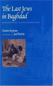 book cover of The last Jews in Baghdad: remembering a lost homeland by Nissim Rejwan