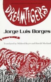 book cover of Dreamtigers by خورخه لوئیس بورخس