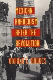 book cover of Mexican anarchism after the revolution by Donald C. Hodges