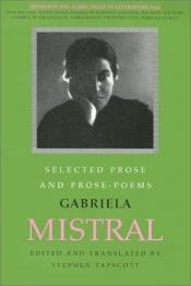 book cover of Selected Prose and Prose Poems (LLILAS Translations from Latin America Series) by Gabriela Mistral