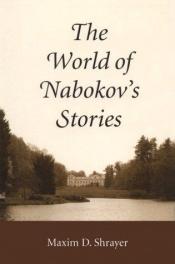 book cover of The world of Nabokov's stories by Максим Давидович Шраер